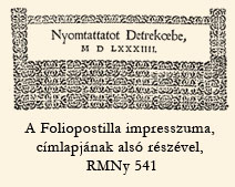 A Foliopostilla impresszuma, címlapjának alsó részével, RMNy 541