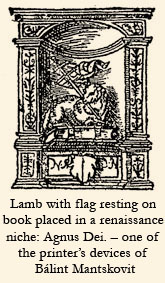Lamb with flag resting on book placed in a renaissance niche: Agnus Dei. - one of the printer's devices of Blint Mantskovit