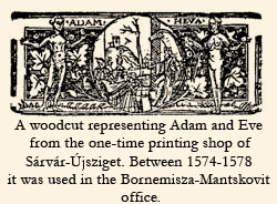 A woodcut representing Adam and Eve from the one-time printing shop of Srvr-jsziget. Between 1574-1578 it was used in the Bornemisza-Mantskovit office.
