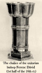 The chalice of the unitarian bishop Ferenc Dávid (1st half of the 16th ct.)