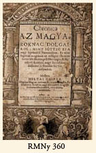 A characteristic  title-page with a wood-cut frame:   Chronicle of the Hungarians (RMNy 360)