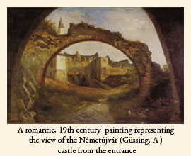 A romantic, 19th century  painting representing the view of the Németújvár (Güssing, A ) castle from the entrance