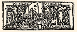 The woodcut representing Adam and Eve was originally part of the border framing the title page of Grammatica. It survived the Sárvár-Újsziget press and cropped up in 1562 at the other end of the country in Debrecen. Later the unique wooden block apparently returned to the northern-western part of Hungary, to Sempte, where it was used in Peter Bornemisza's printing shop until 1578
