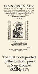 The first book printed by the Catholic press in Nagyszombat (RMNy 417)