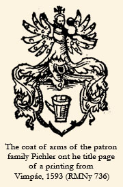 The coat of arms of the patron family Pichler ont he title page of a printing from Vimpác, 1593 (RMNy 736)